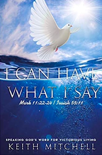 I Can Have What I Say Paperback – September 17, 2018 by Keith Mitchell